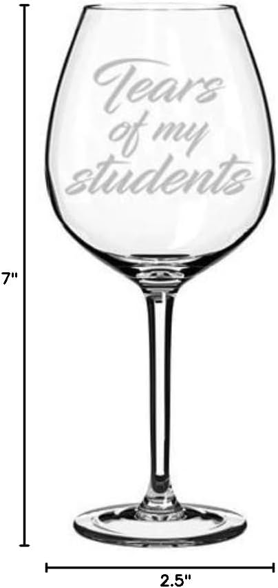 Wine Glass Goblet Funny Teacher Tears Of My Students (20 oz Jumbo)
