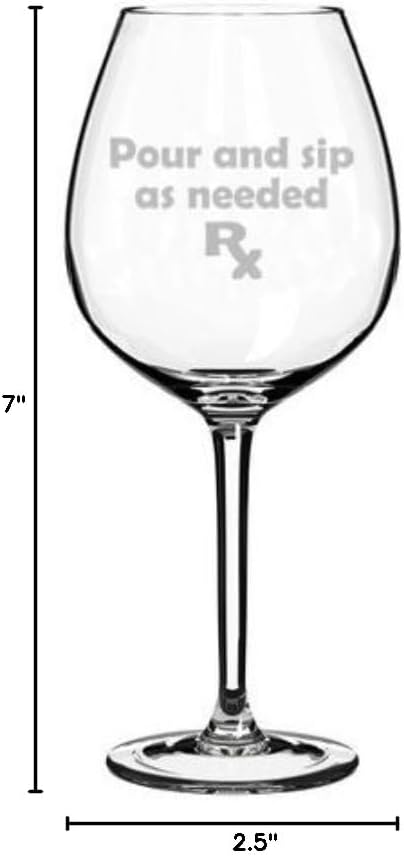 Wine Glass Goblet Funny Prescription Pour and Sip As Needed (20 oz Jumbo)