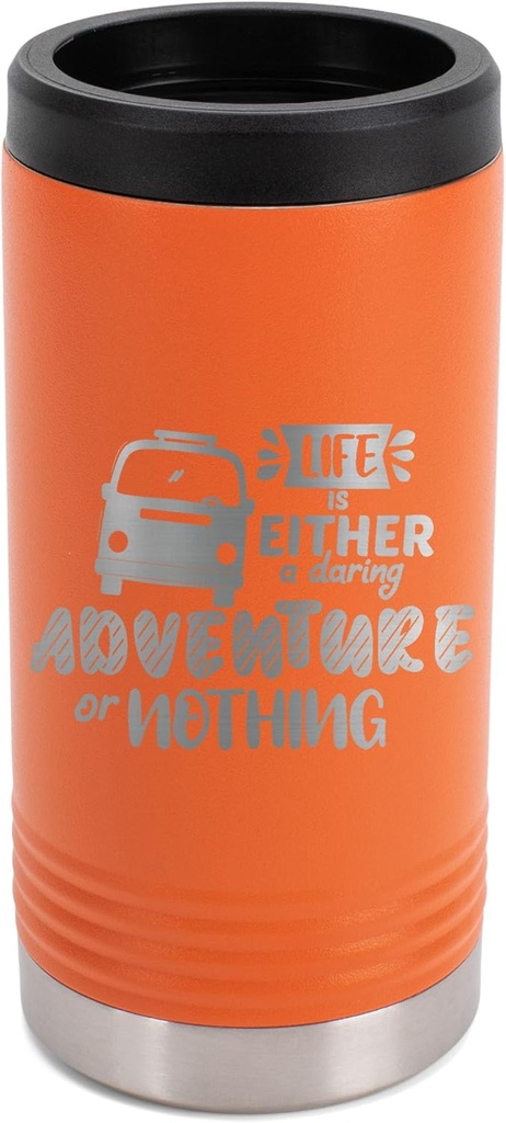 100 North Life is either a daring adventure or nothing Orange 6 x 2.25 Stainless Steel Double Walled Slim Can Insulated Beverage Holder