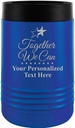 Custom Beverage Holder, 12 oz Blue Personalized Together We Can Insulated Can Cooler