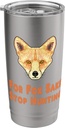 For Fox Sake-Stop Hunting. Stainless Steel Insulated Tumbler