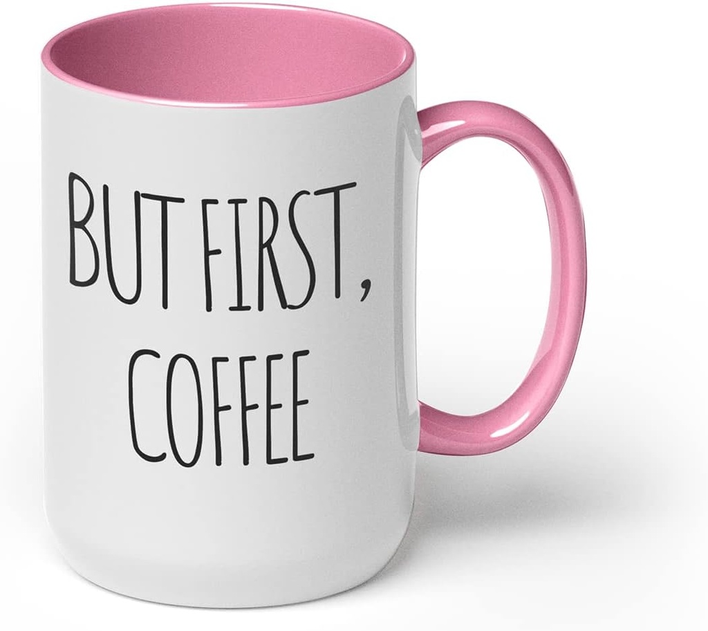 GotPrint But First Coffee Mug Fun for Morning Hot and Cold Coffee Saying Ceramic Coffee Cup, Pink, 15 Oz