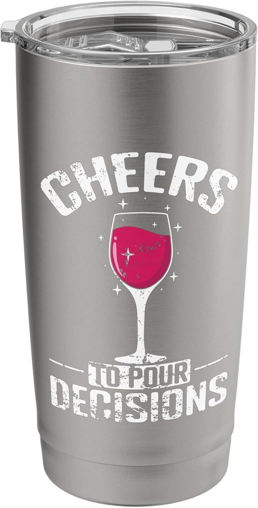 Cheers to pour Decisions Wine Stainless Steel Insulated Tumbler