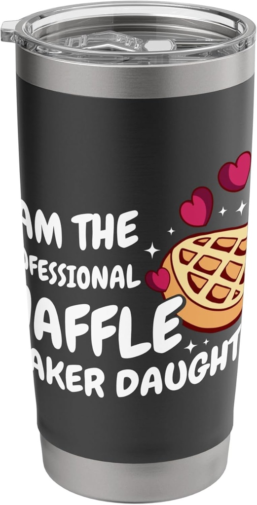 Funny Waffles Quote The Professional Waffle Maker Daughter Stainless Steel Insulated Tumbler
