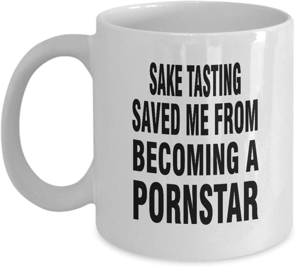 Funny Gift Idea Sake Tasting 11oz White Coffee Mug Hobbies Saved Me From Becoming a Pornstar Unique Inspirational From Son,ap7333 Awss97 77094