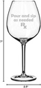 Wine Glass Goblet Funny Prescription Pour and Sip As Needed (20 oz Jumbo)