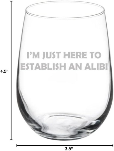 [BRSW2BIDBMAWYYAU] MIP Brand Wine Glass Goblet I'm Just Here To Establish An Alibi True Crime Funny (17 oz Stemless)