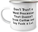 Unique Word processor s, Don't Trust a Word Processor That Doesn't Drink Coffee and Say., Word processor 12oz Camper Mug From Friends