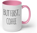 GotPrint But First Coffee Mug Fun for Morning Hot and Cold Coffee Saying Ceramic Coffee Cup, Pink, 15 Oz