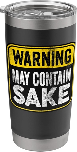 [BRSREHQDCJ5GYCTH] Warning Sign May Contain Sake Funny Birthday Caution Stainless Steel Insulated Tumbler