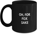 Profanity Coffee Mug Oh For Fox Sake Funny Gift Idea Coffee Cup