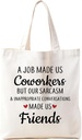 Friend Gifts Canvas Tote Bag, Beach Bag A Job Made Us Coworkers But Our Sarcasm Coworker Leaving Gift-Funny Birthday, Friendship, Going Away Gifts for Friends, Coworker, Work Bestie, White